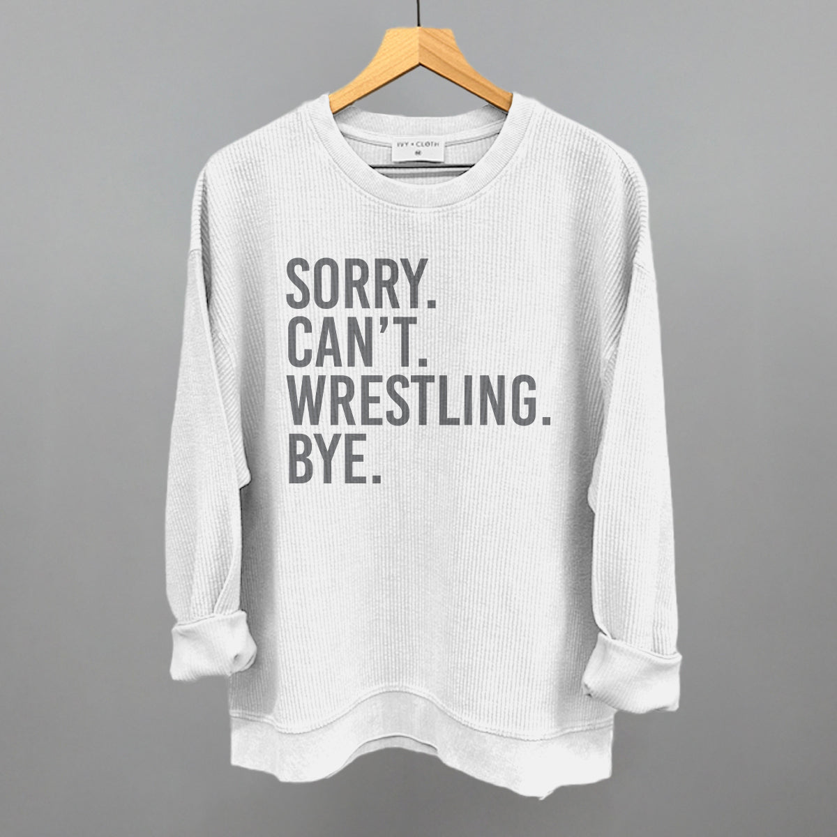 Sorry Can't Wrestling Bye