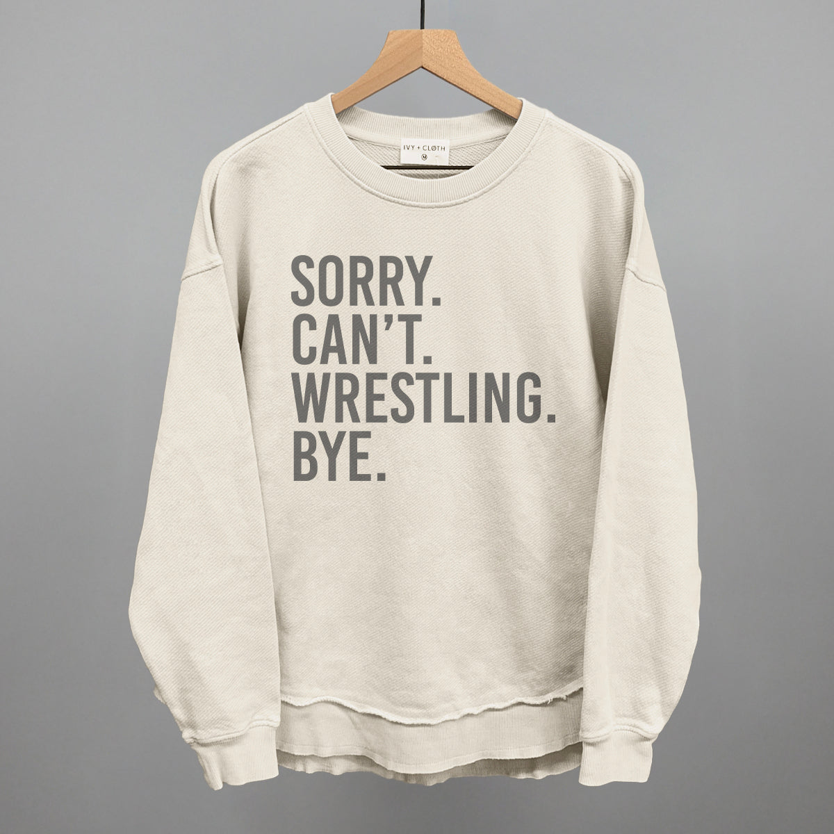 Sorry Can't Wrestling Bye