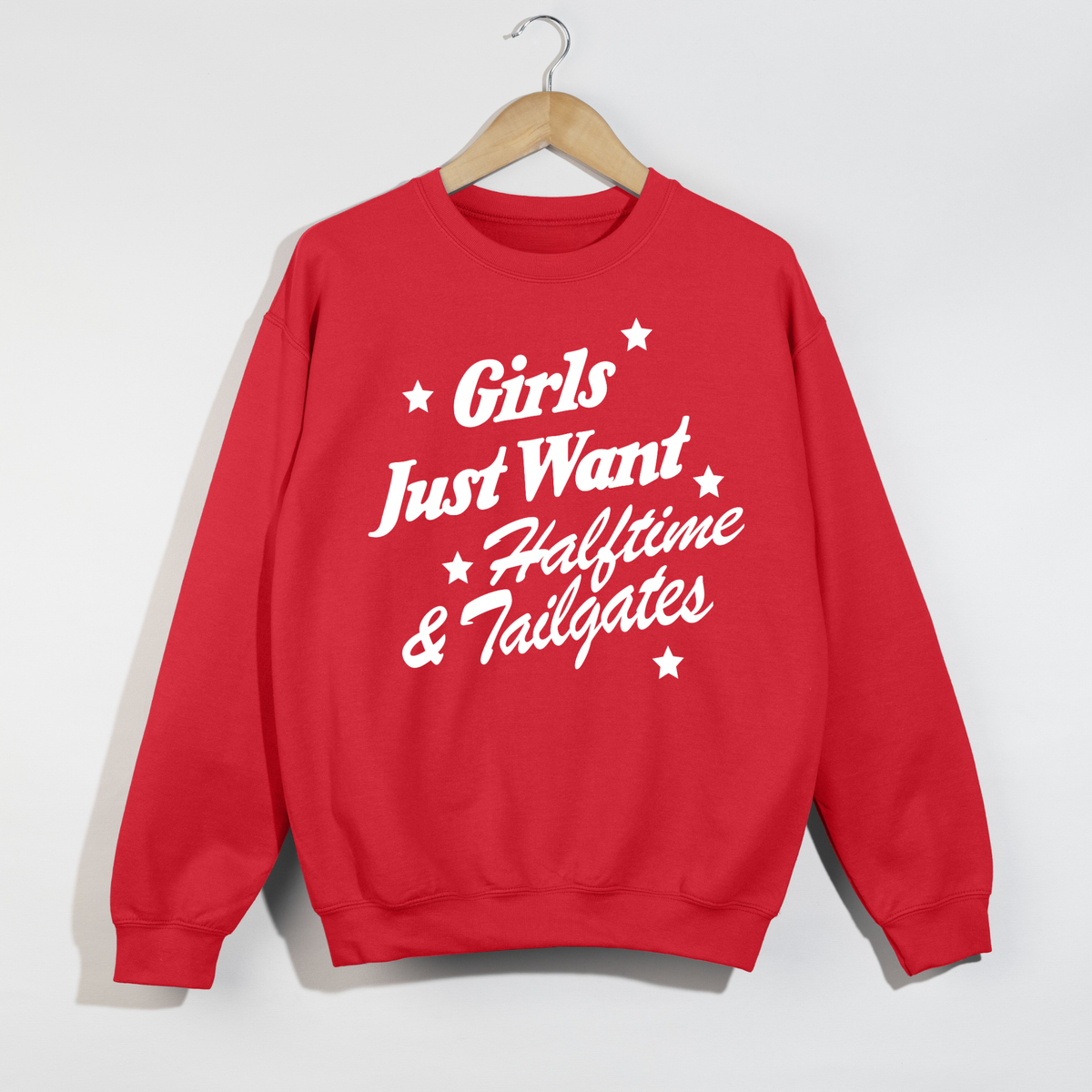 Girls Just Want Halftime & Tailgates Crewneck Sweatshirt